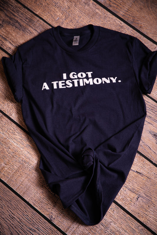 I GOT A TESTIMONY